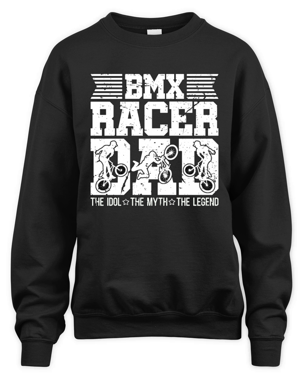 BMX Racer Dad The Idol The Myth The Legend Cyclist Unisex Premium Crewneck Sweatshirt
