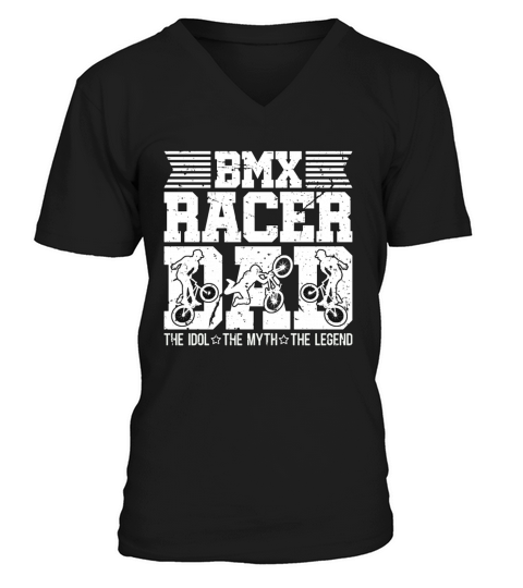 BMX Racer Dad The Idol The Myth The Legend Cyclist V-Neck T-shirt