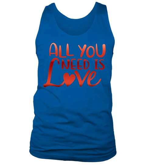 all you need is love Tank Top Unisex