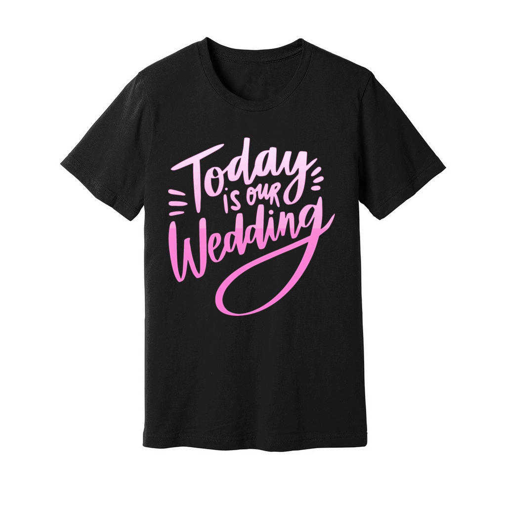 today is our wedding Unisex Jersey Tee