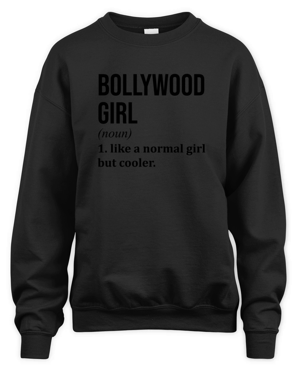 Bollywood Girl Funny Saying Unisex Premium Crewneck Sweatshirt