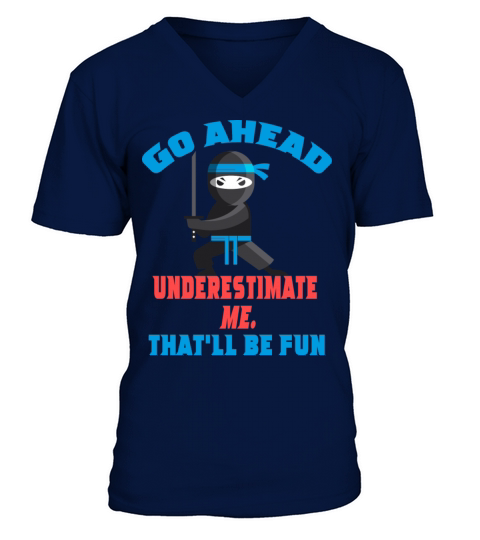 Underestimate Me That ll Be Fun Funny Ninja V-Neck T-shirt