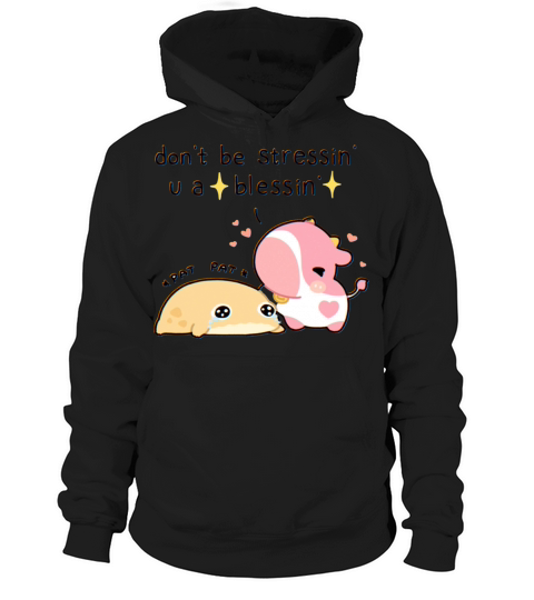Dont be stressin Hoodie Unisex