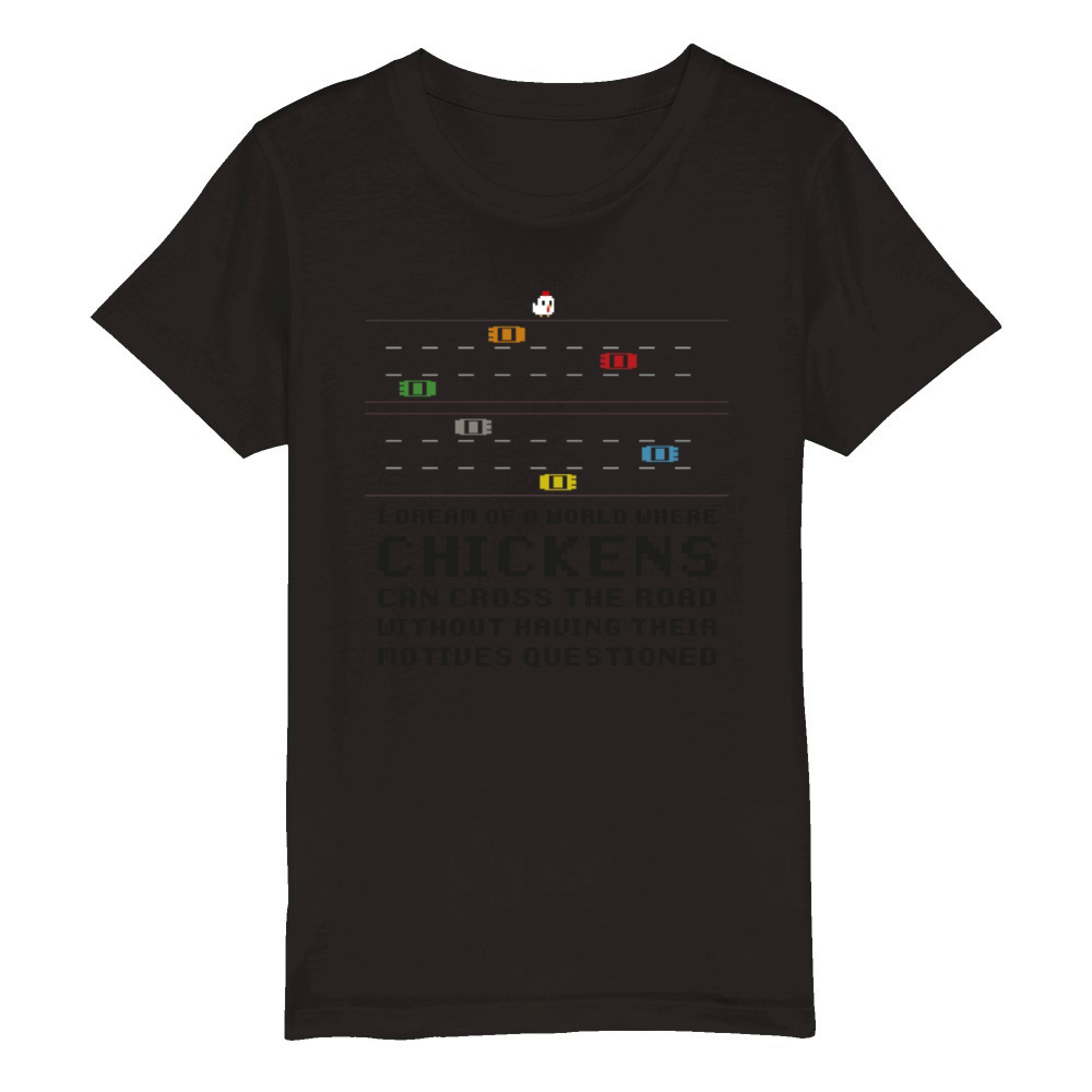 I Dream Of A World Where Chickens Can Cross The Organic Kids Crewneck T-shirt