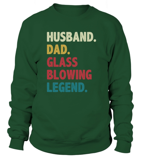 Funny Husband Dad Glass Blowing Legend Glassblower Sweatshirt Unisex