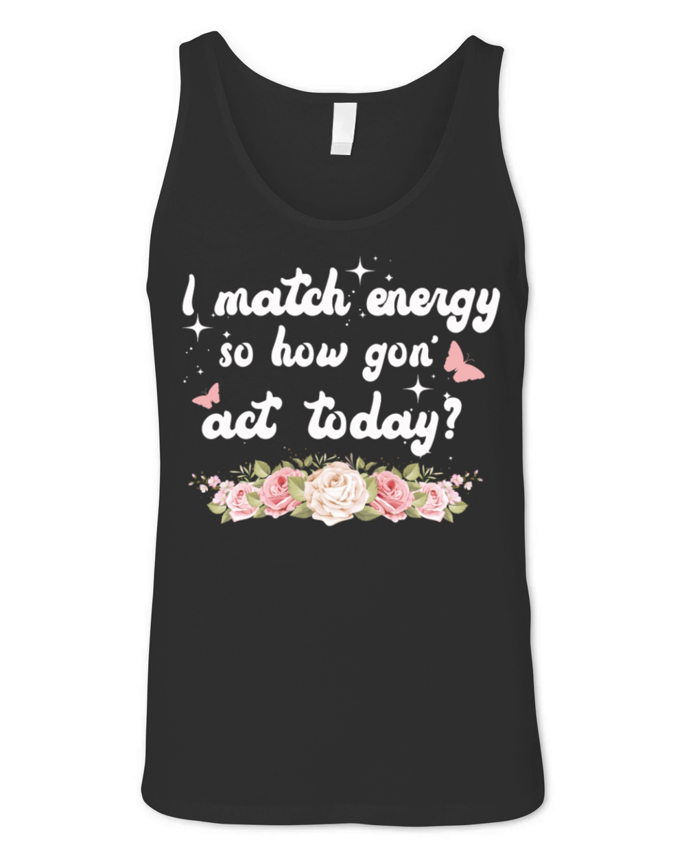 I Match Energy So How We Gon Unisex Jersey Tank