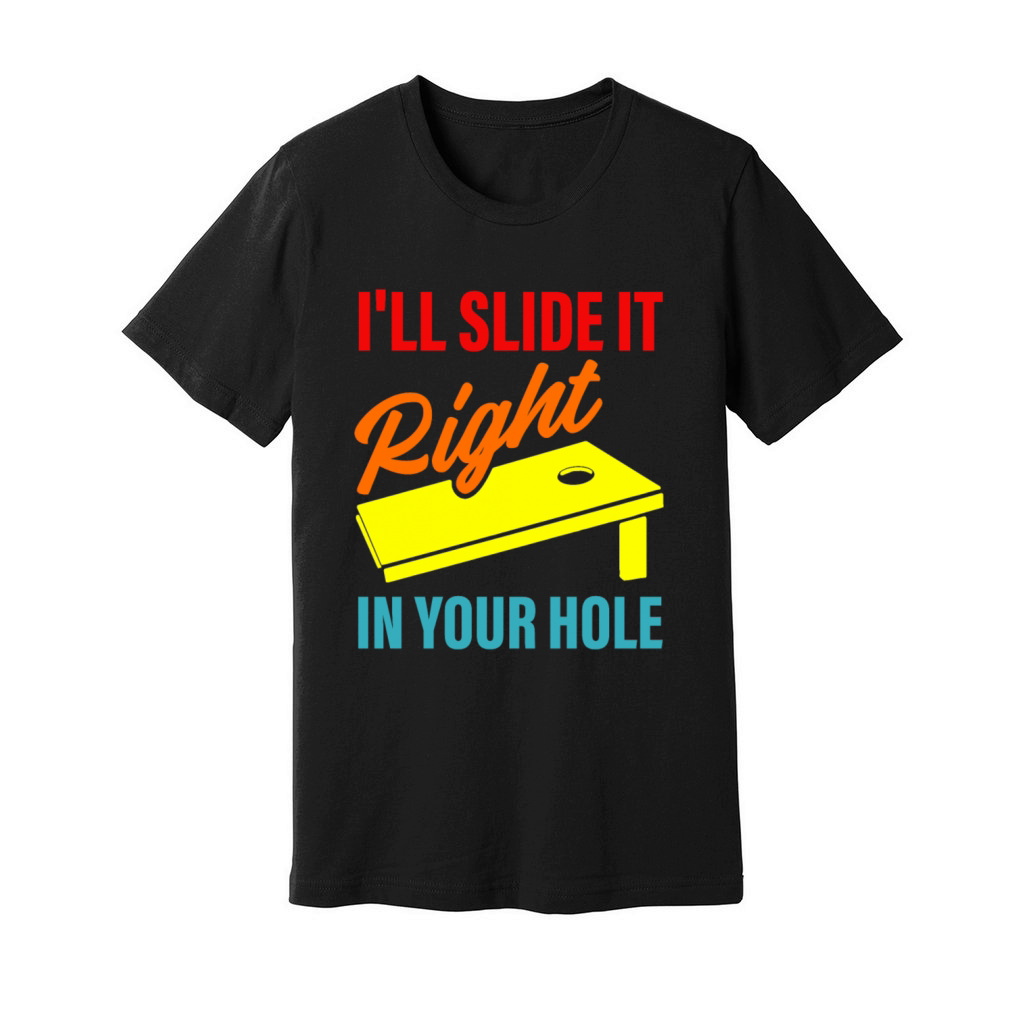 Ill Slide It Right In Your Hole Unisex Jersey Tee