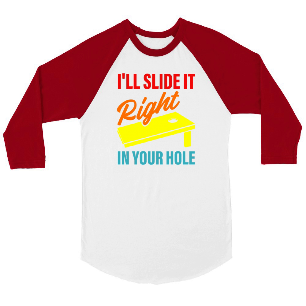 Ill Slide It Right In Your Hole Unisex ¾ sleeve Raglan T-shirt