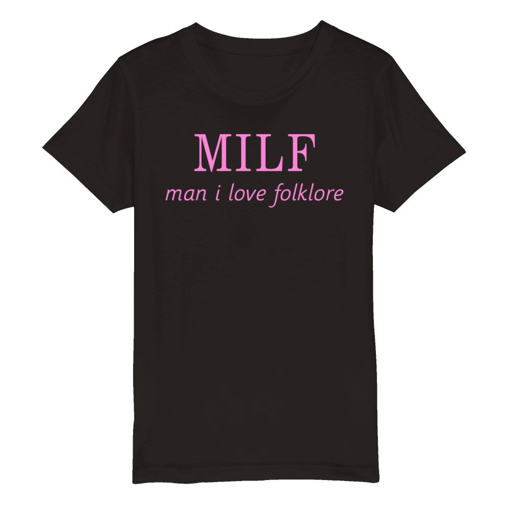 Milf Man I Love Forklord Organic Kids Crewneck T-shirt