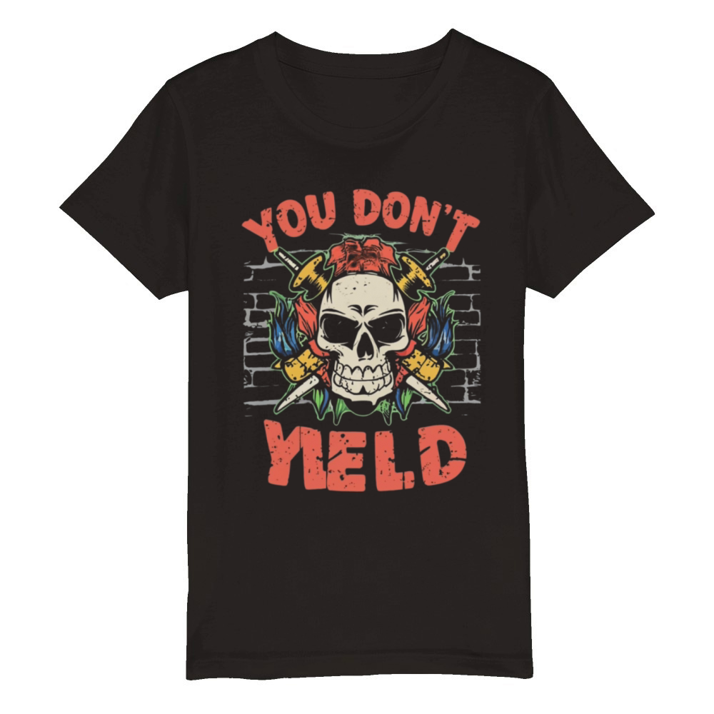 You Do Not Yield Organic Kids Crewneck T-shirt