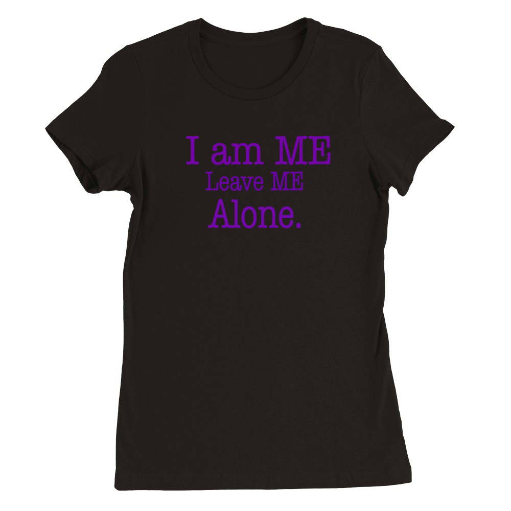 I am me Premium Womens Crewneck T-shirt