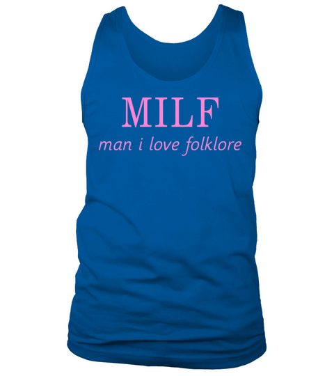 Milf Man I Love Forklord Tank Top Unisex
