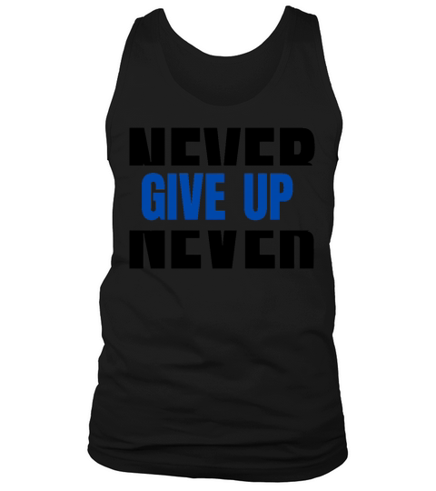 Never Give up Tank Top Unisex