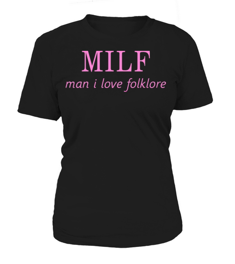 Milf Man I Love Forklord Women's T-Shirt