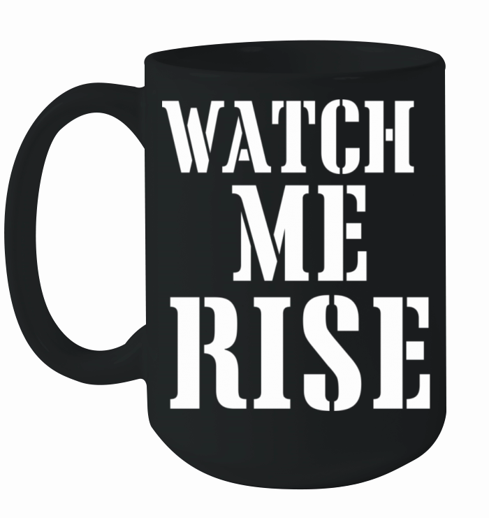watch me rise 1 Ceramic Mug