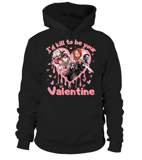 Id To Be Your Valentine Horror Movie Lover Hoodie Unisex