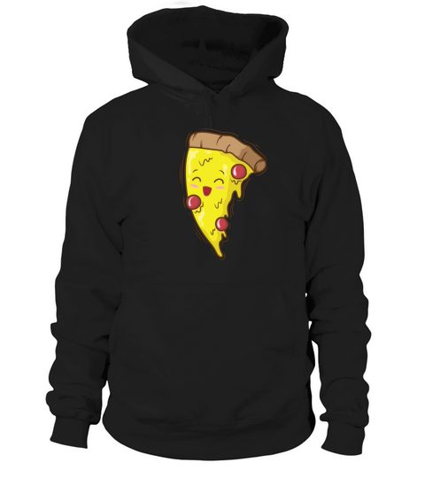 Pizza Piece is happy Fast Food Stone Oven Hoodie Unisex