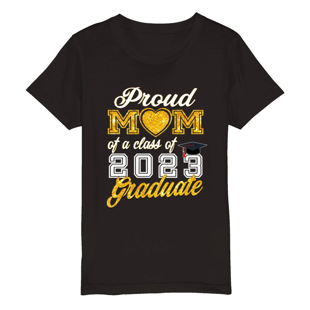Mom of Graduate - Proud Mom of a Class of 2023 Organic Kids Crewneck T-shirt