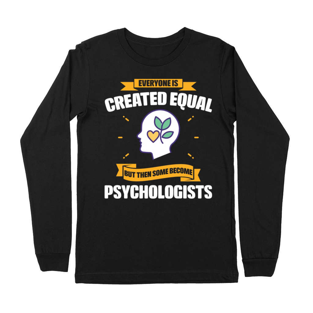 Some Become Psychologists Funny Premium Long Sleeve
