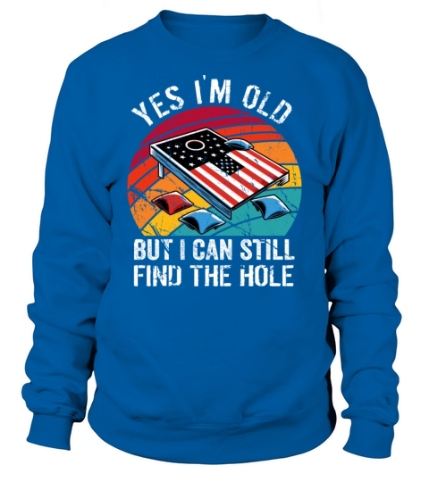 Grandpa Cornhole Senior Saying - Yes Im Old But Sweatshirt Unisex
