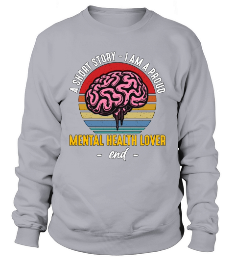 Mental Health A Short Story I Am Health Support Sweatshirt Unisex