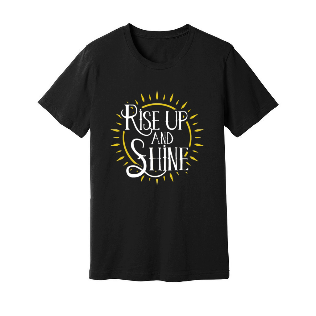 Rise up and Shine Unisex Jersey Tee