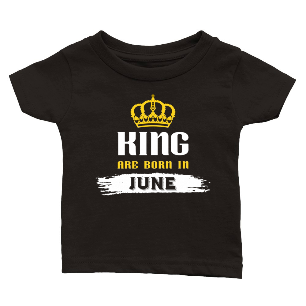 King Are Born in June Classic Baby Crewneck T-shirt