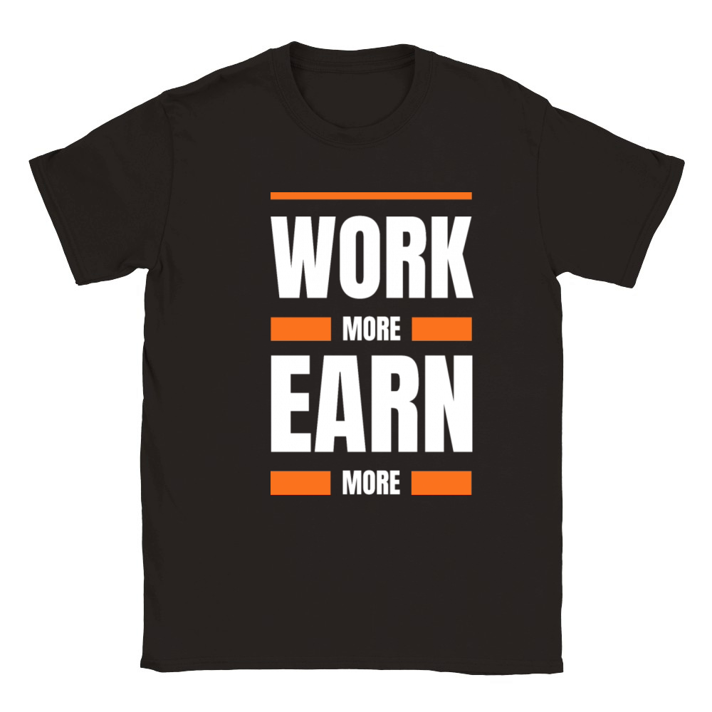 Work more earn more Classic Kids Crewneck T-shirt