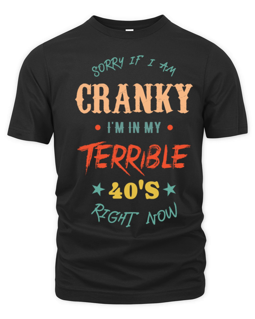 sorry if i am cranky Im in my terrible 50s right Organic Unisex T-shirt