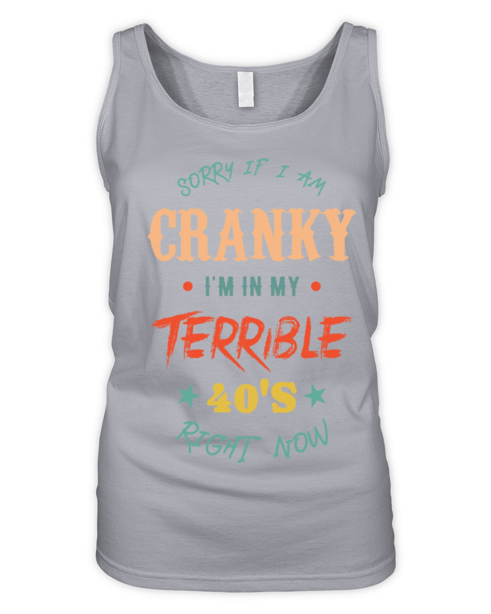 sorry if i am cranky Im in my terrible 50s right Organic Women's Tank Top