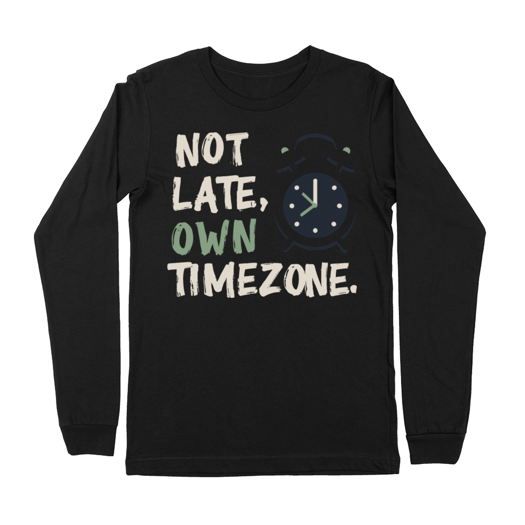 Not late own timezone Premium Long Sleeve