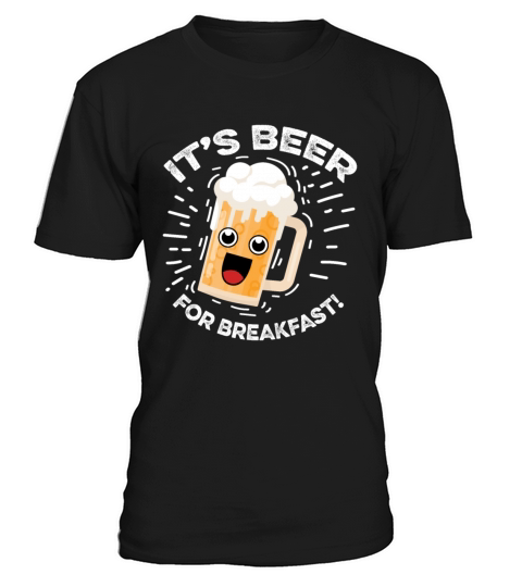 Beer for Breakfast Alcoholic Person Gift T-Shirt Unisex