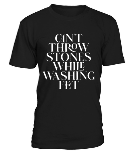Cant Throw Stones While Washing Fet T-Shirt Unisex
