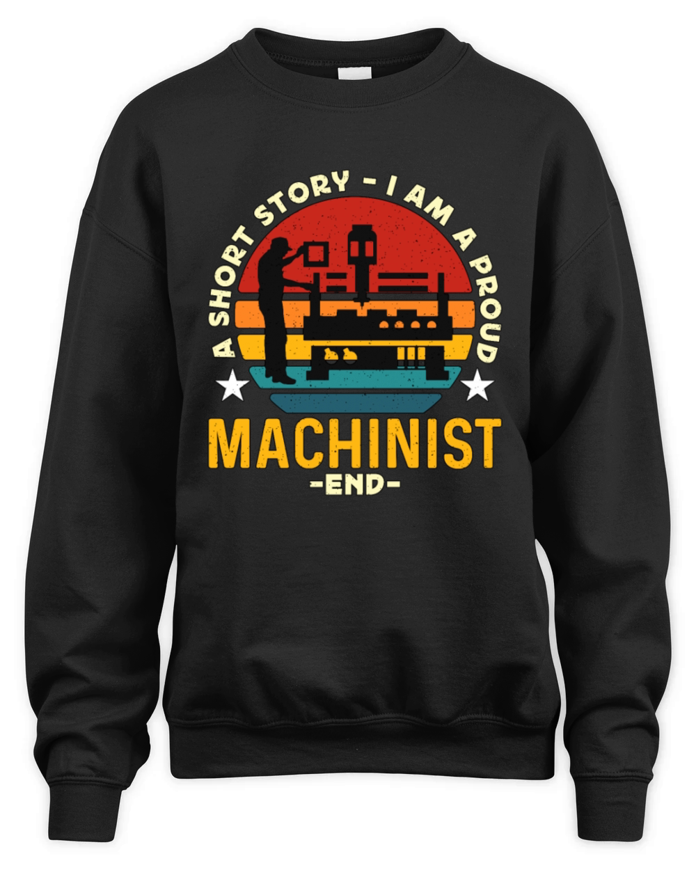 Machinist A Short Story I Am A Proud CNC Machine Unisex Premium Crewneck Sweatshirt
