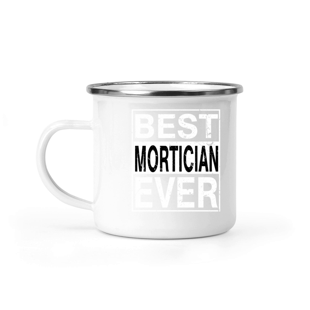 Best Mortician Ever Mortician Gift Camping Mug
