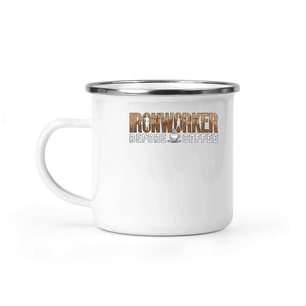 Ironworker Before Coffee Metalworking Coffee Lover Camping Mug