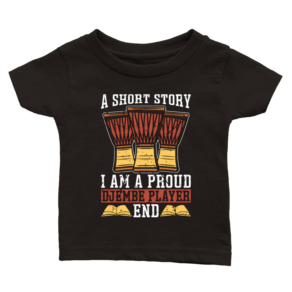 Djembe Player A Short Story I Am A Percussionist Classic Baby Crewneck T-shirt