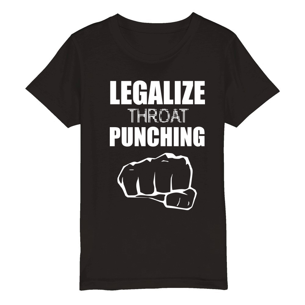 legalize throat punching quote Organic Kids Crewneck T-shirt