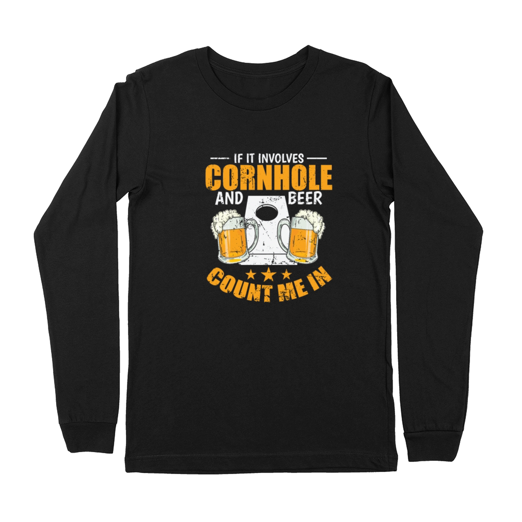 If it Involves Cornhole and Beer Count me In Premium Long Sleeve