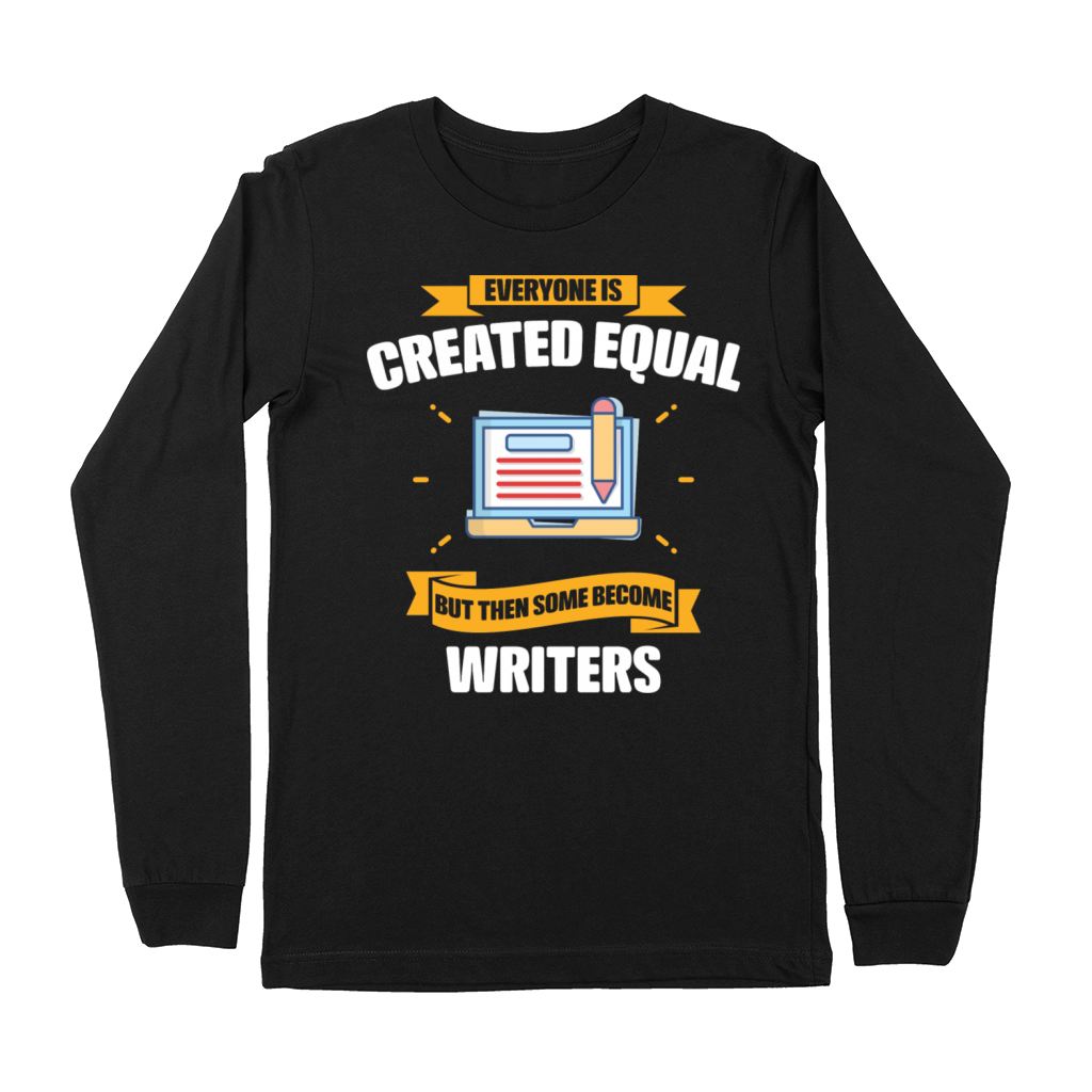 Some Become Writers Funny Premium Long Sleeve