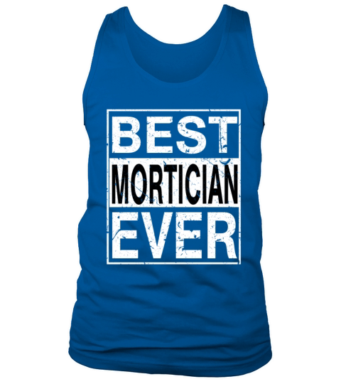 Best Mortician Ever Mortician Gift Tank Top Unisex