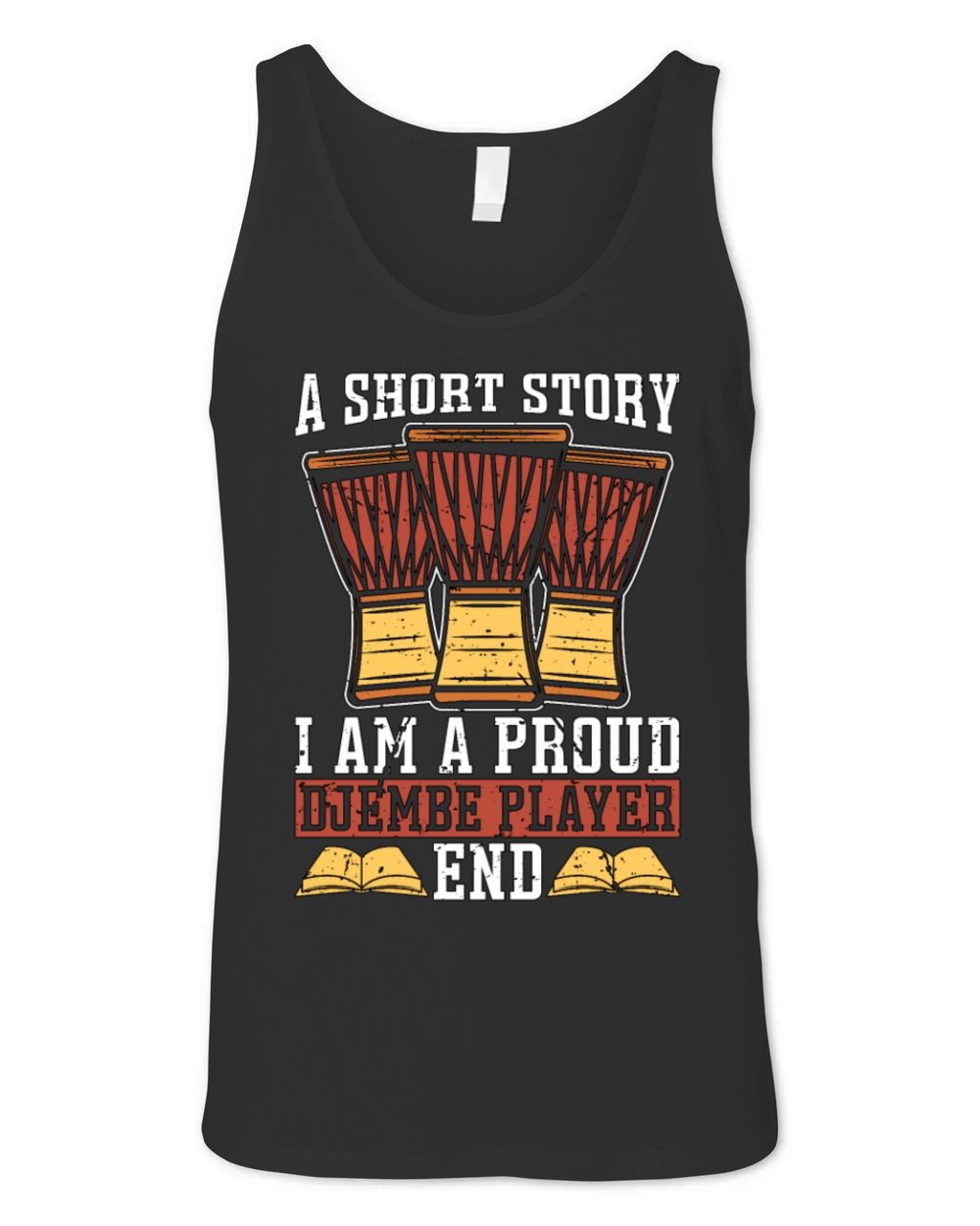 Djembe Player A Short Story I Am A Percussionist Unisex Jersey Tank