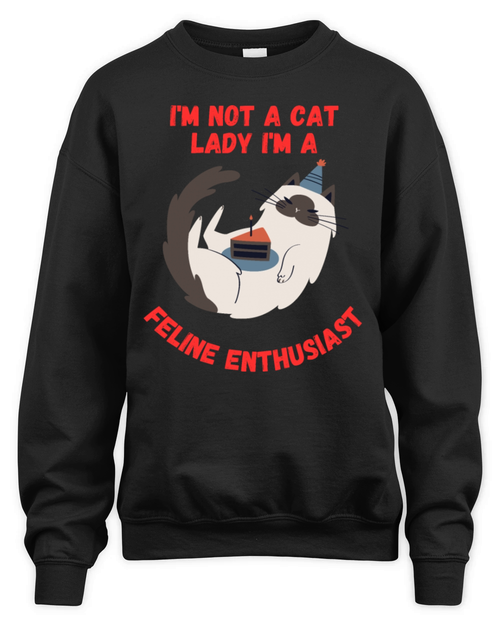 Im Not A Cat Lady Im A Feline Enthusiast Unisex Premium Crewneck Sweatshirt