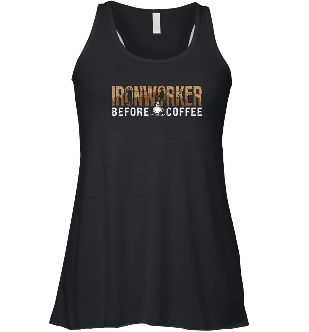 Ironworker Before Coffee Metalworking Coffee Lover Women's Flowy Tank Top