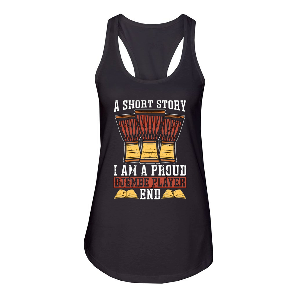 Djembe Player A Short Story I Am A Percussionist Women's Racerback Tank