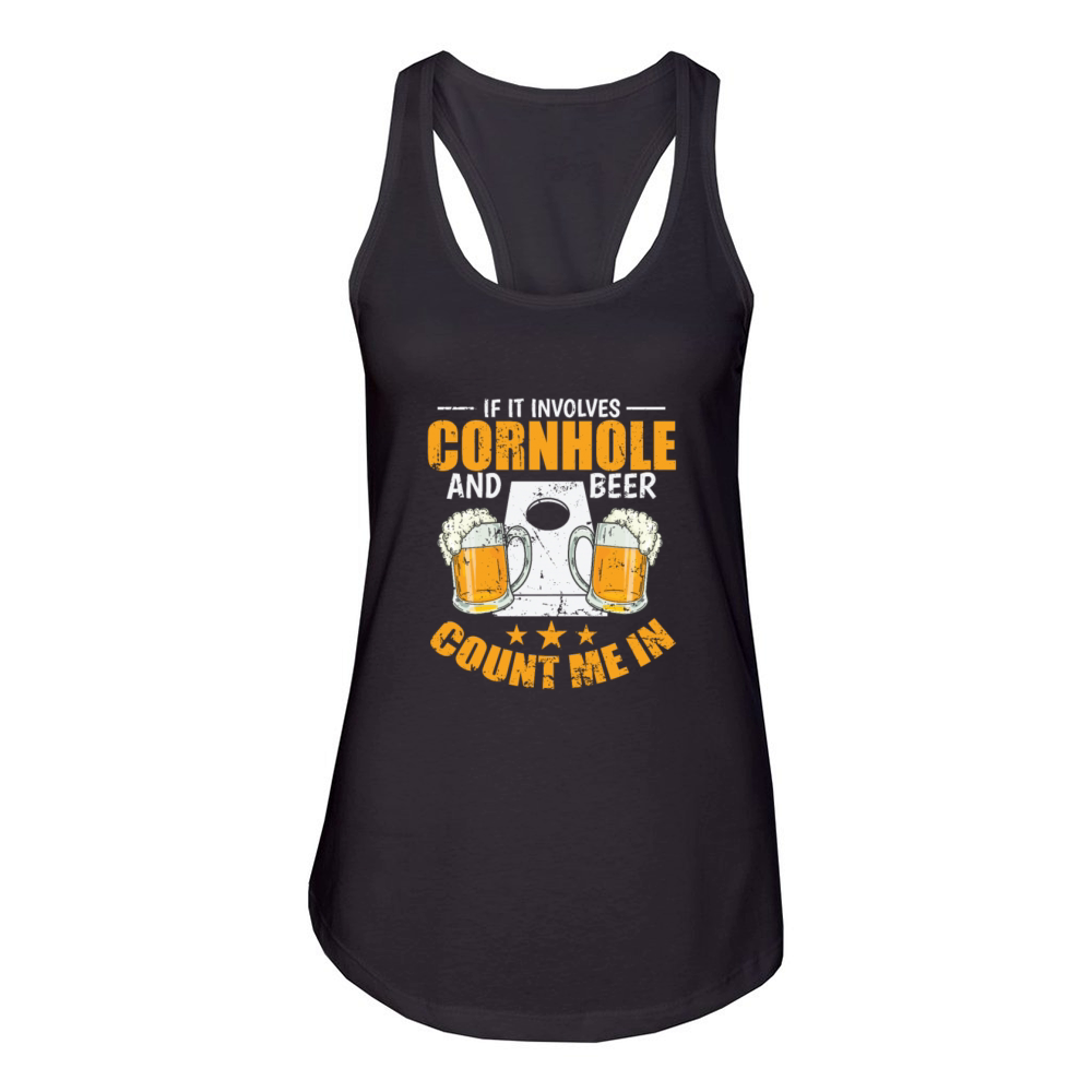 If it Involves Cornhole and Beer Count me In Women's Racerback Tank