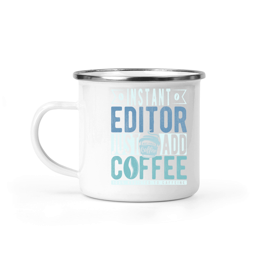 Instant Editor Just Add Coffee Camping Mug
