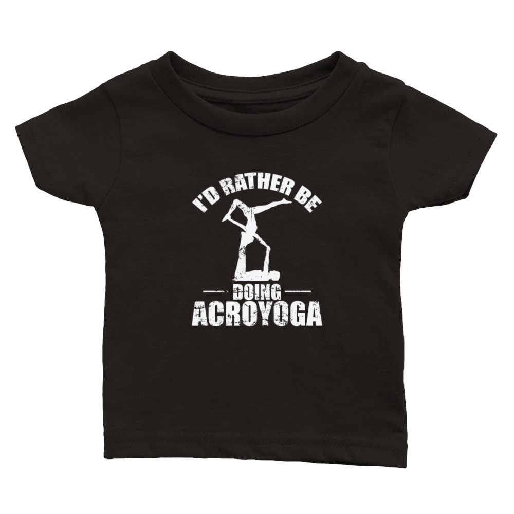 Id rather be doing Acroyoga Sport Fitness Classic Baby Crewneck T-shirt