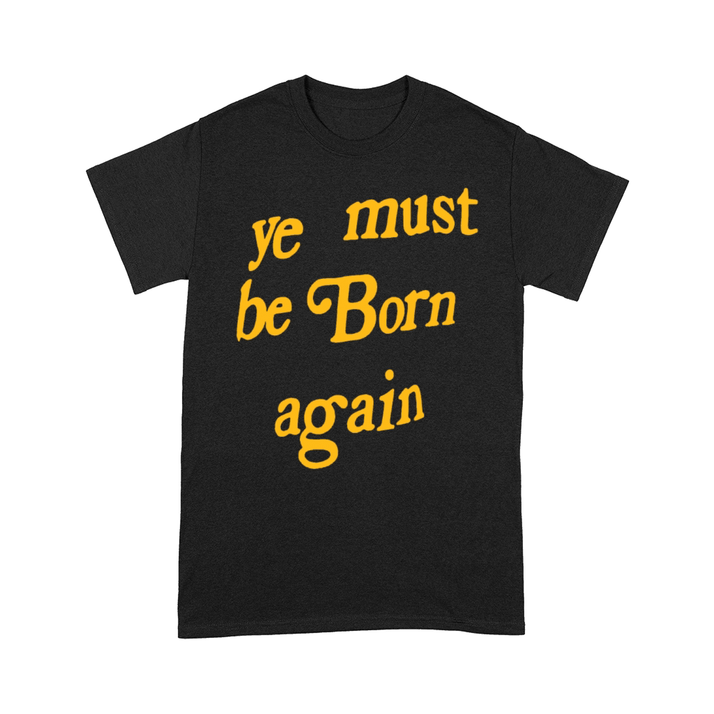 ye must be born again Comfort T-shirt