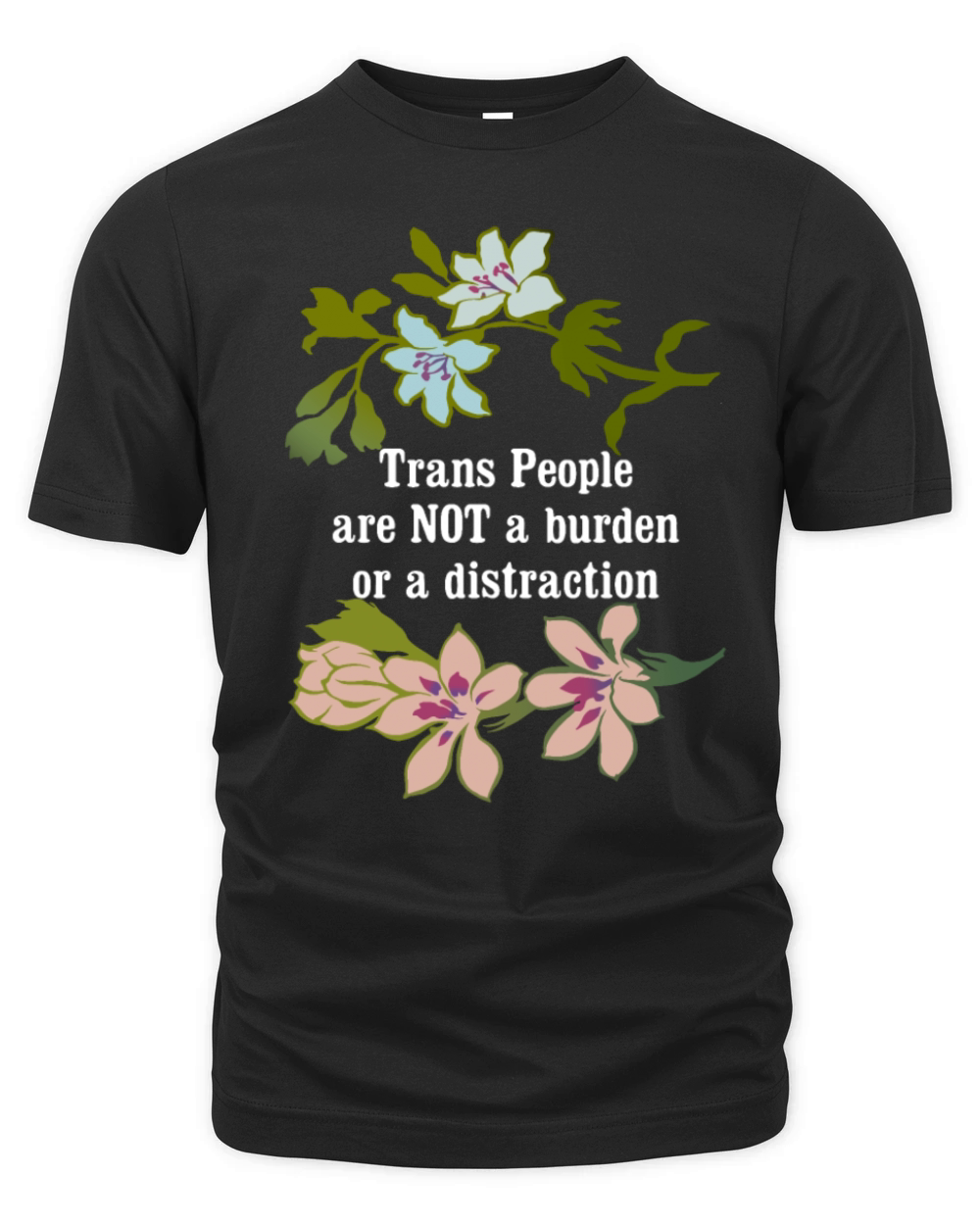 Trans People Are Not A Burden Or A Distraction Organic Unisex T-shirt